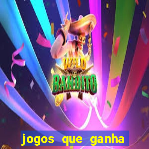 jogos que ganha dinheiro de verdade e rapido